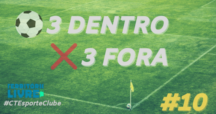 #3Dentro3Fora | São Caetano, Premier League, Carol Solberg, Cruzeiro, Coelho e Diniz